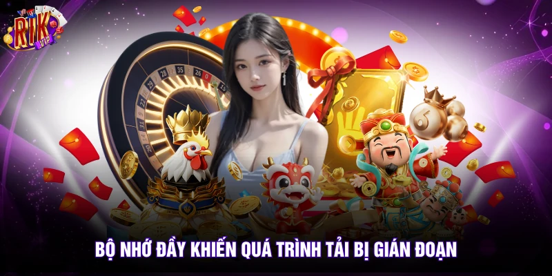 Tải App Rikvip 3 Bộ nhớ đầy khiến quá trình tải bị gián đoạn