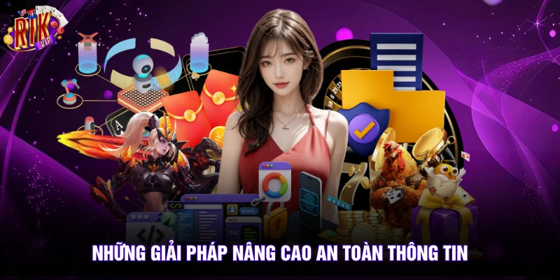 Những giải pháp nâng cao an toàn thông tin