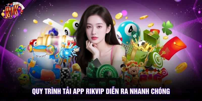 Tải App Rikvip 1 Quy trình tải app rikvip diễn ra nhanh chóng